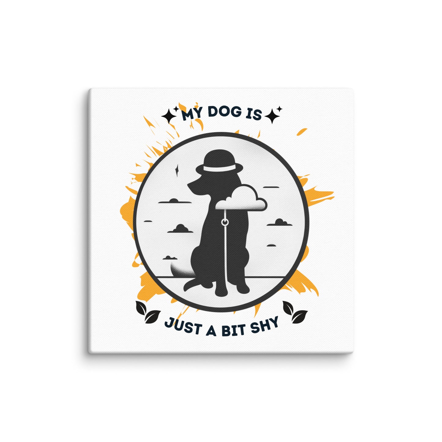 My Dog Is Just a Bit Shy Canvas