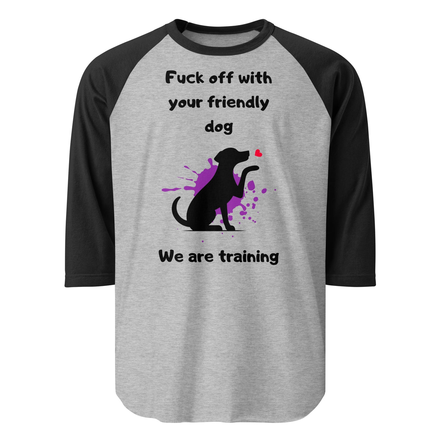 We are Training Dog - 3/4 sleeve raglan shirt