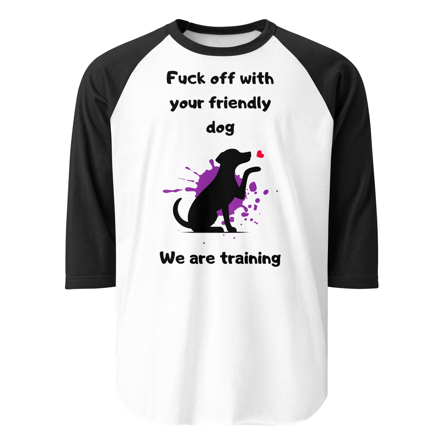 We are Training Dog - 3/4 sleeve raglan shirt