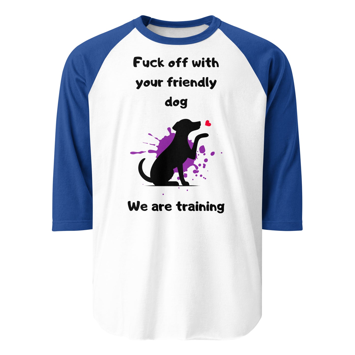 We are Training Dog - 3/4 sleeve raglan shirt