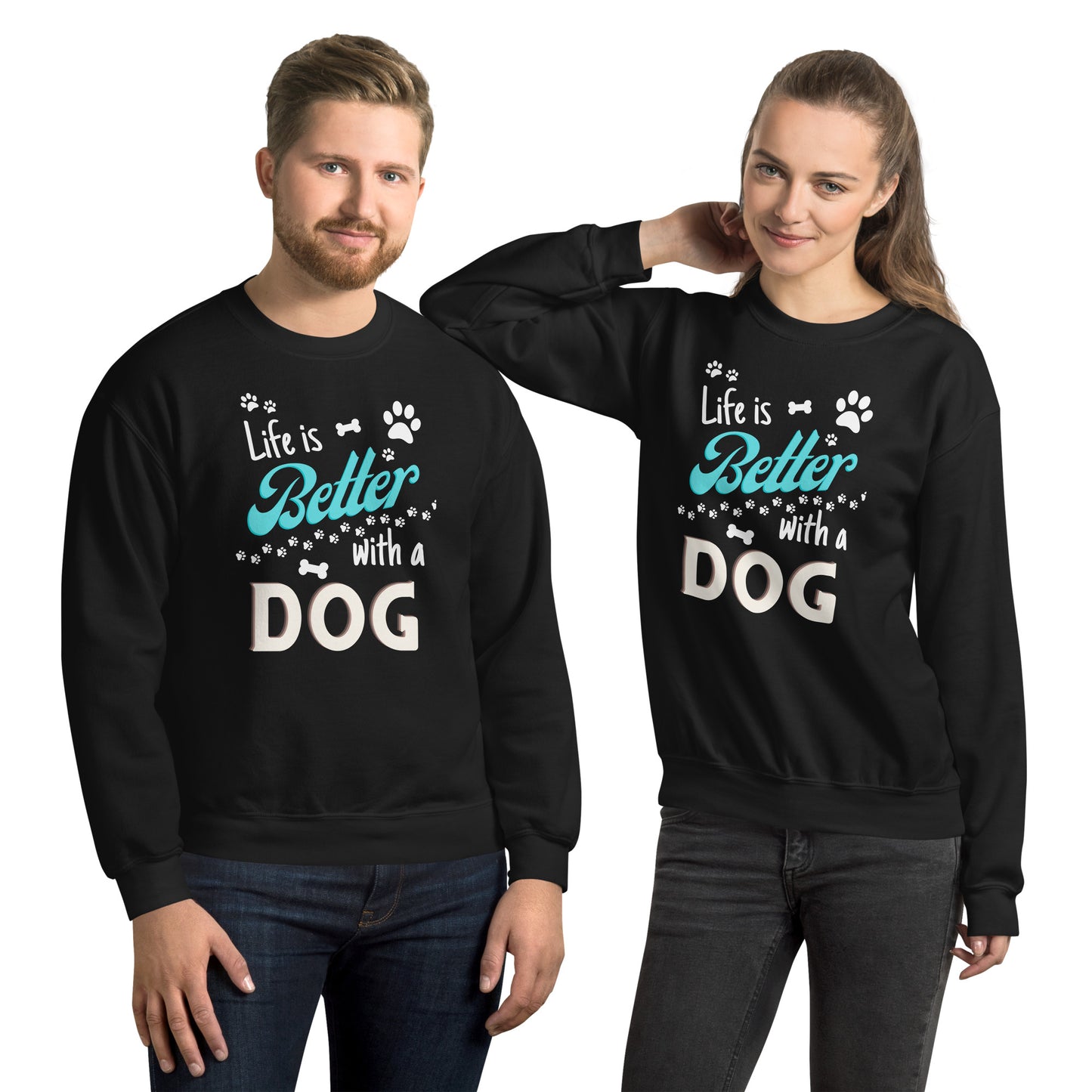 Life is Better with a Dog Unisex Sweatshirt