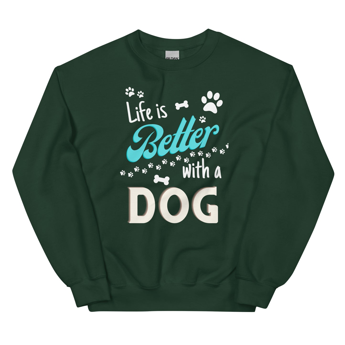 Life is Better with a Dog Unisex Sweatshirt