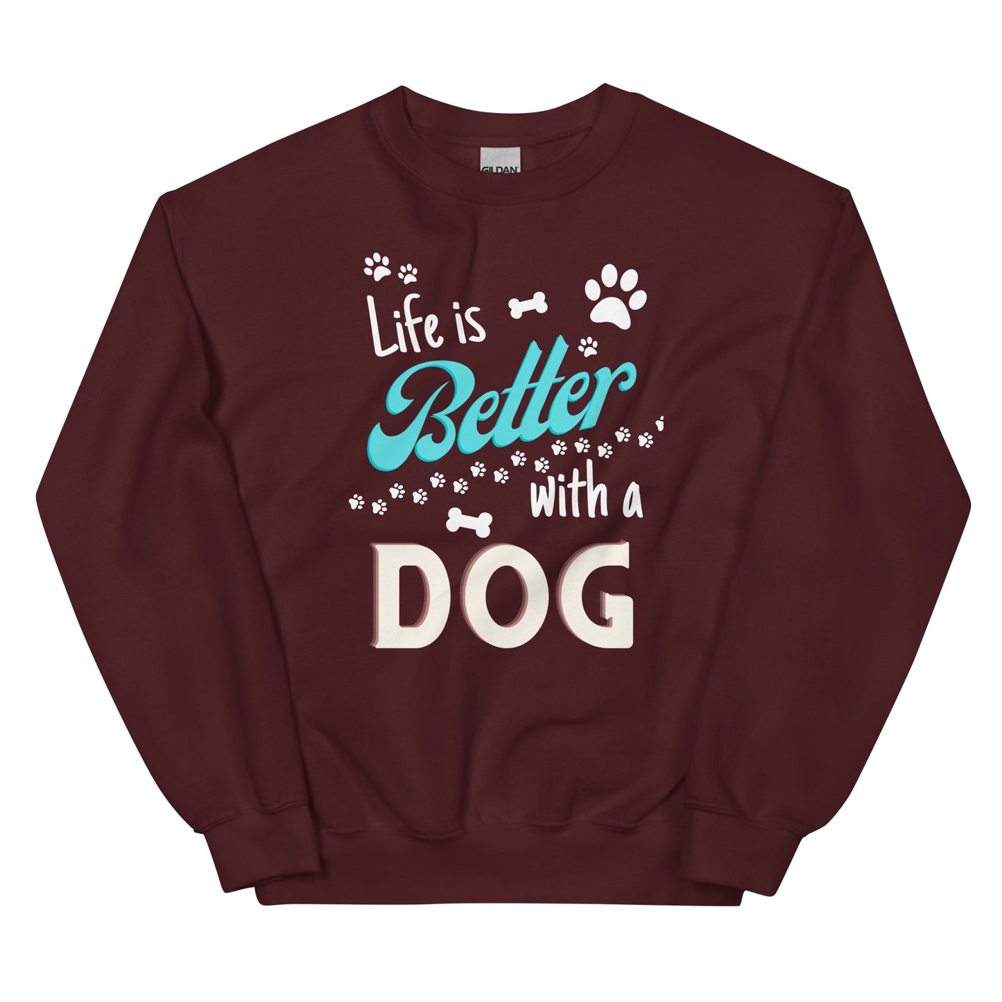 Life is Better with a Dog Unisex Sweatshirt