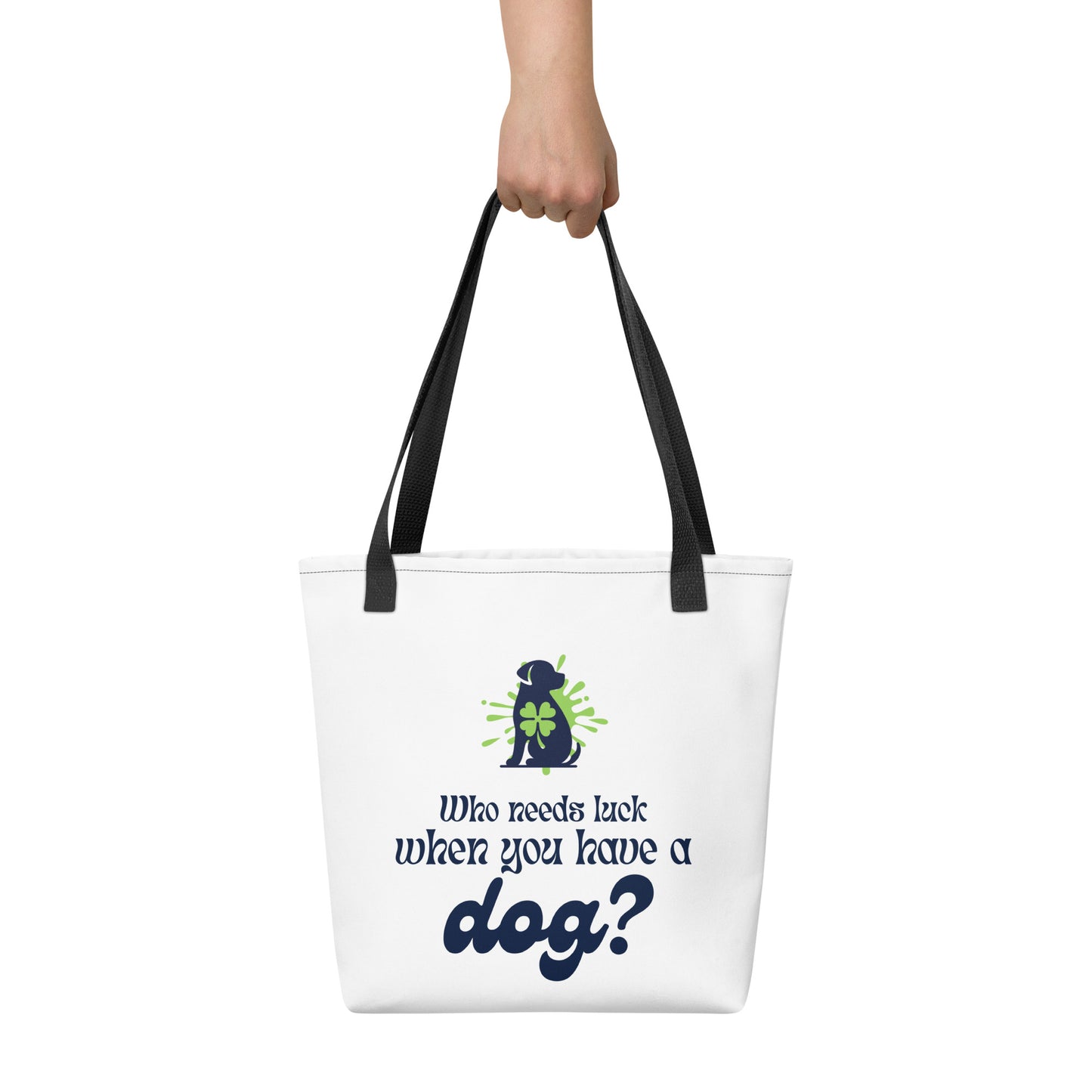 Who Needs Luck When You Have a Dog? Tote Bag Tote bag