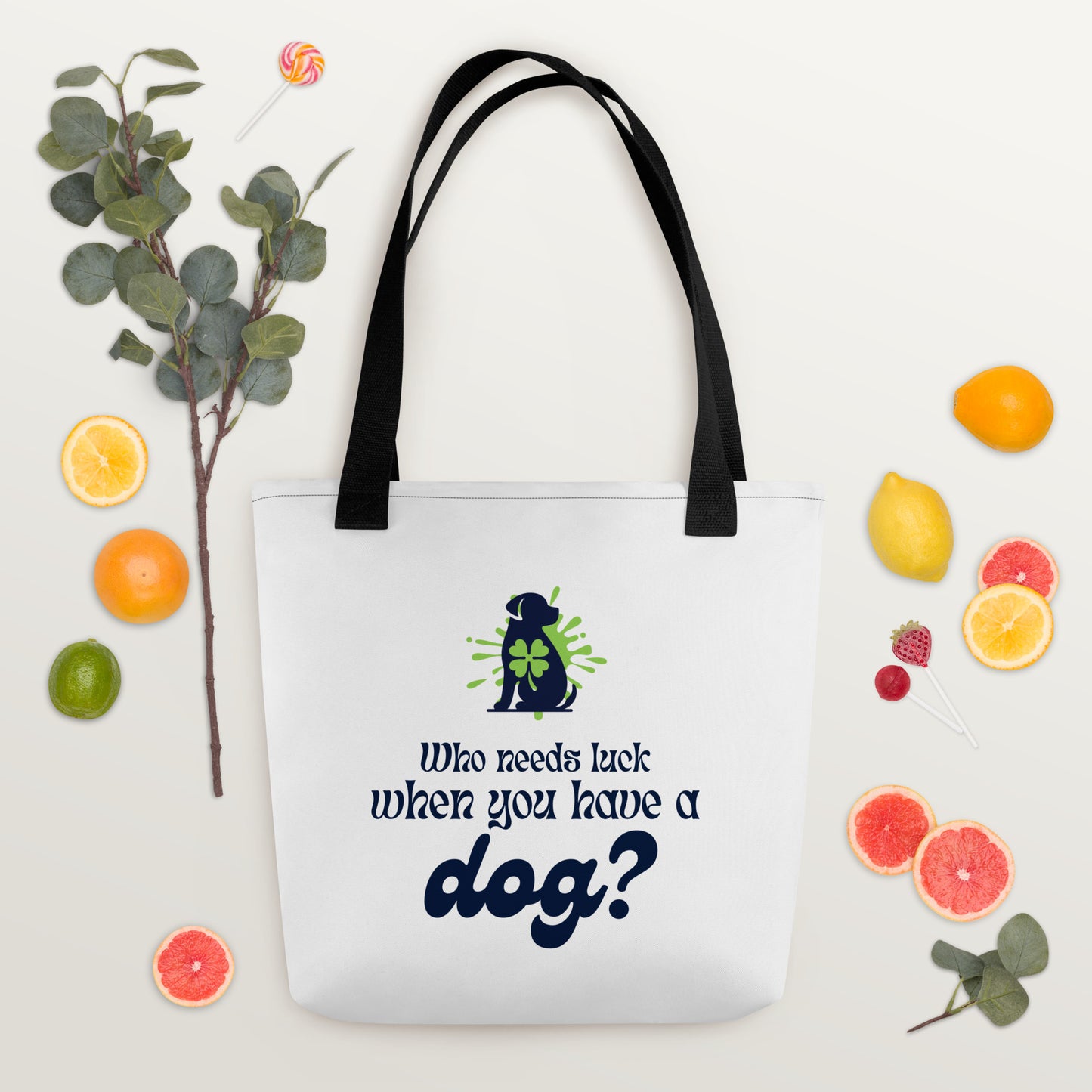 Who Needs Luck When You Have a Dog? Tote Bag Tote bag