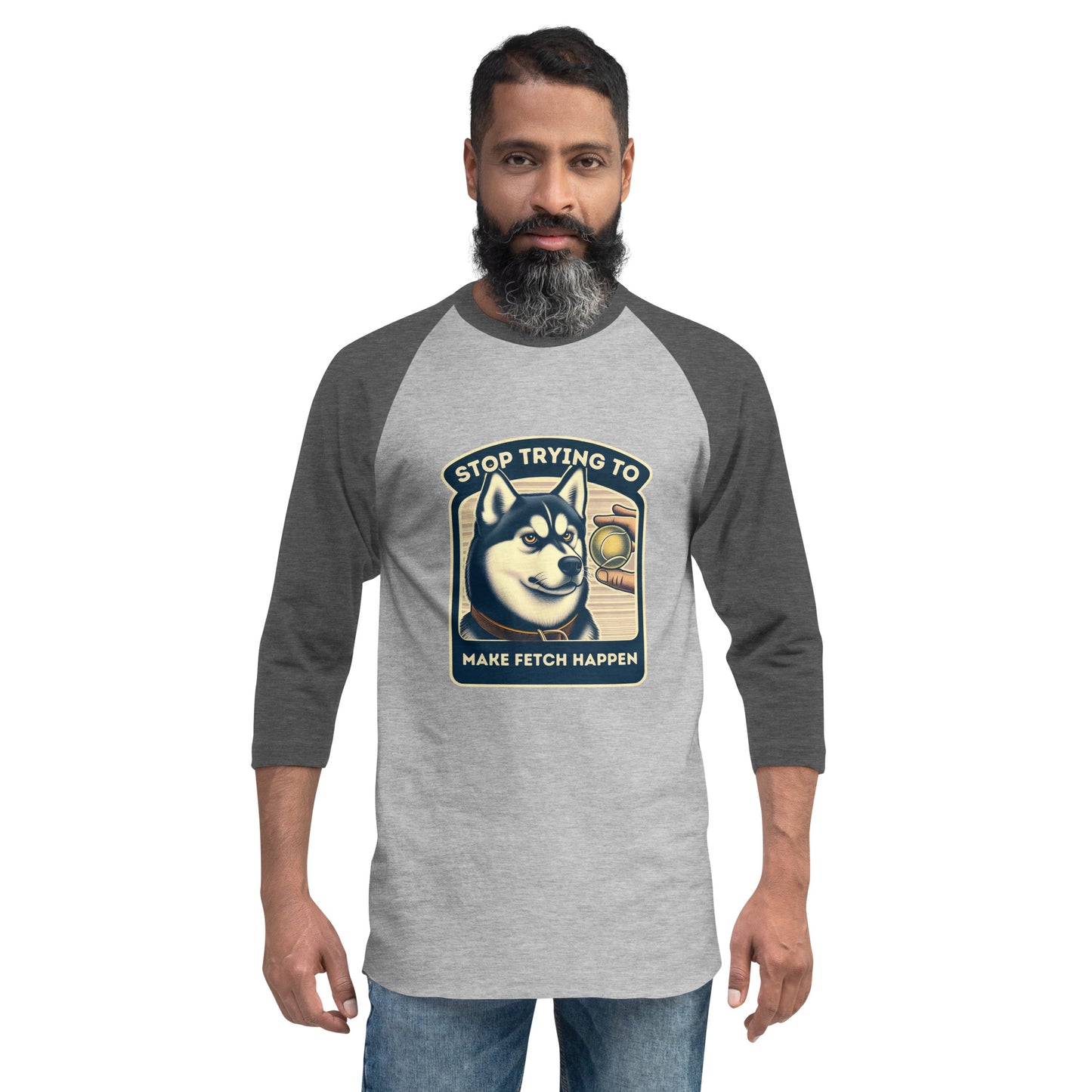 Stop Trying to Make Fetch Happen 3/4 Sleeve Raglan Shirt