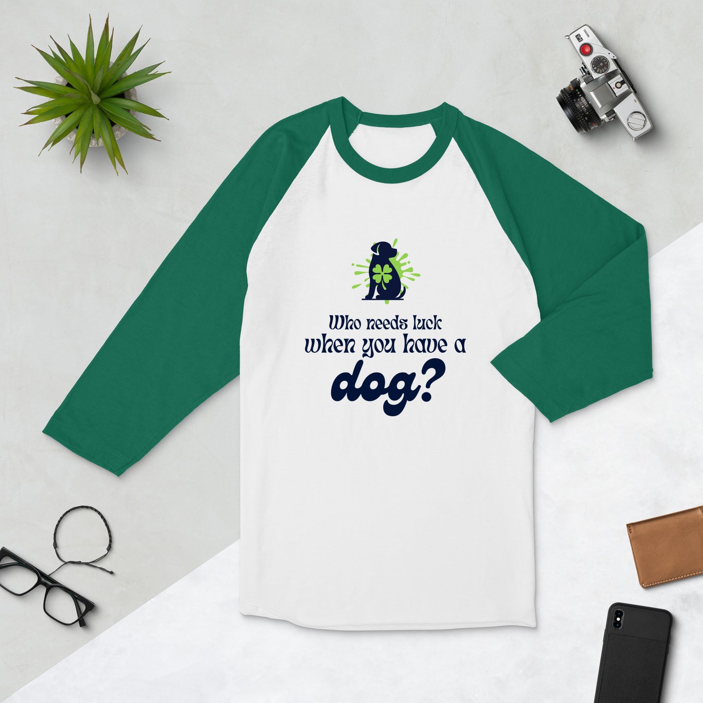 Who Needs Luck When You Have a Dog? 3/4 Sleeve Raglan Shirt