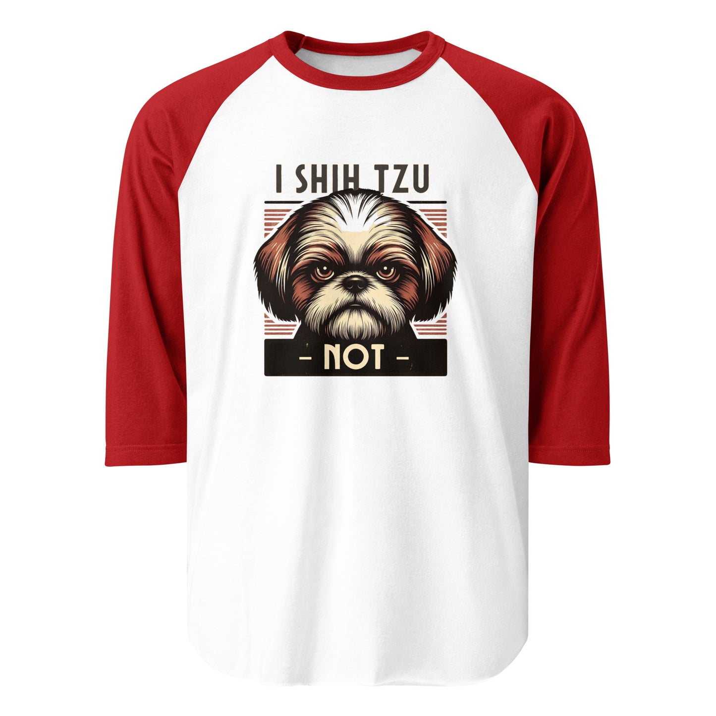 I Shih Tzu Not 3/4 Sleeve Raglan Shirt