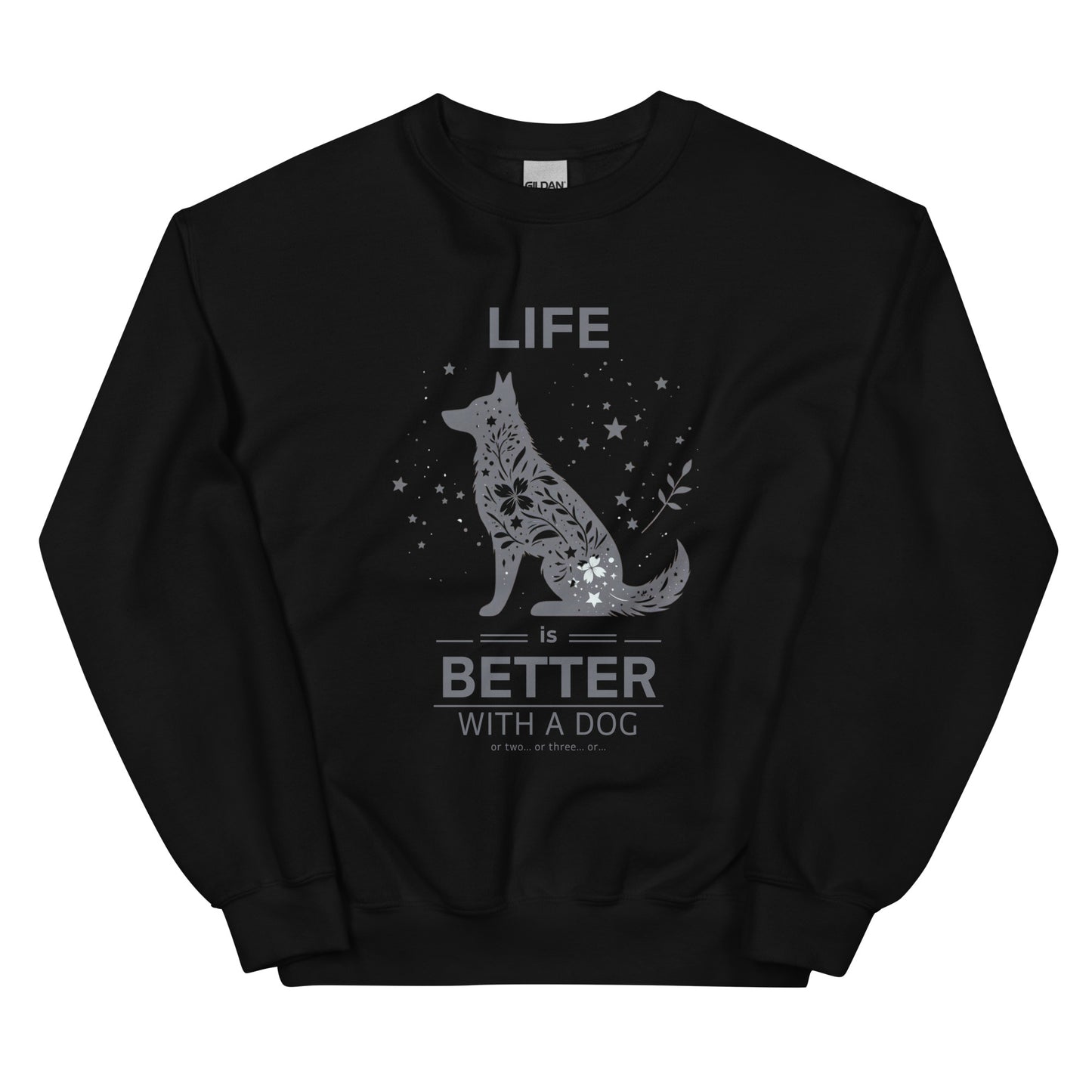 Life is Better with a Dog… or Two… Unisex Sweatshirt