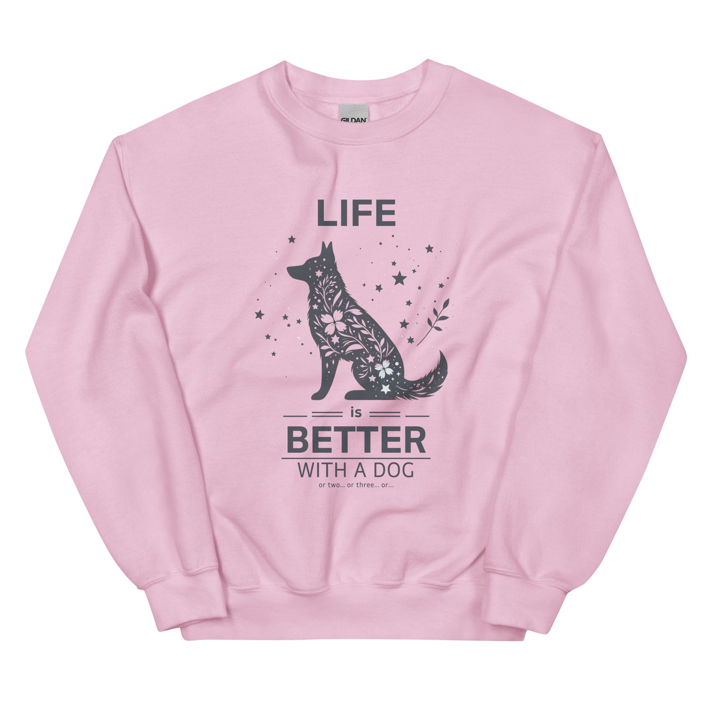 Life is Better with a Dog… or Two… Unisex Sweatshirt