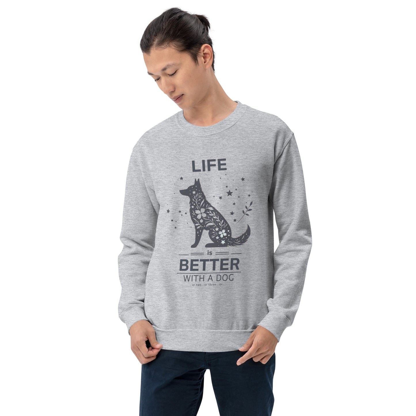 Life is Better with a Dog… or Two… Unisex Sweatshirt