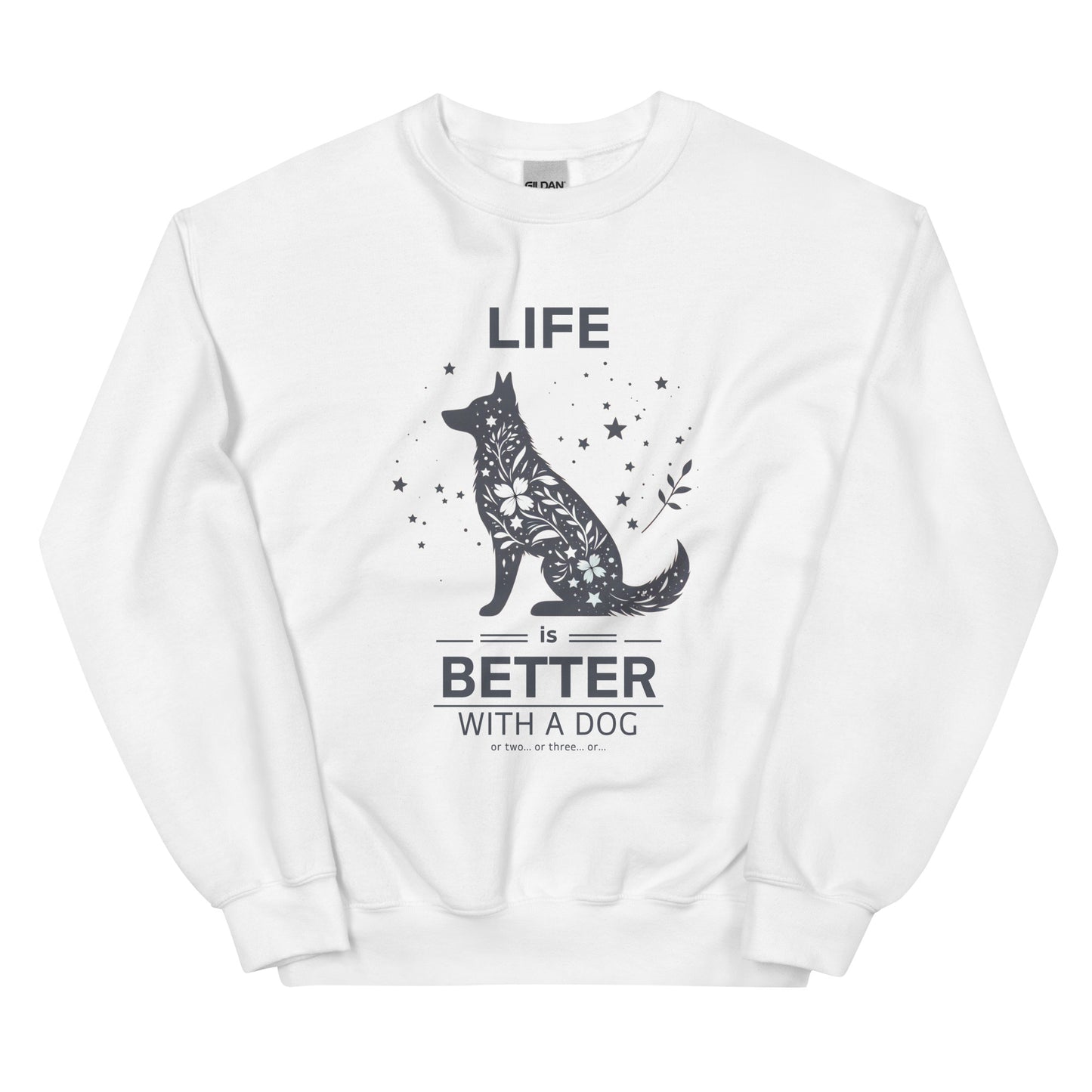 Life is Better with a Dog… or Two… Unisex Sweatshirt