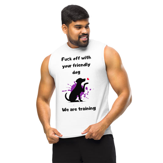 We are Training Dog- Muscle Shirt