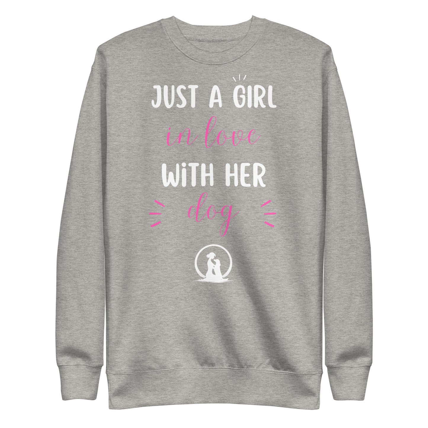 Just a Girl in Love with Her Dog  Premium Sweatshirt