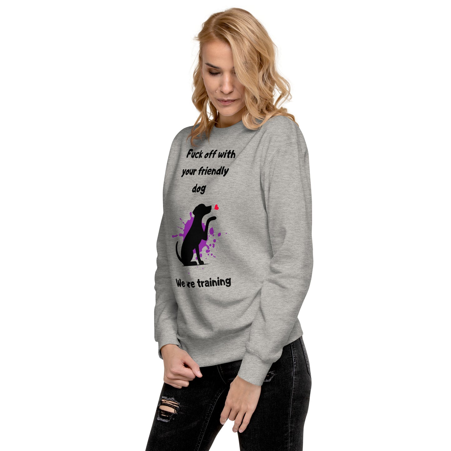 We are Training Dog- Unisex Premium Sweatshirt