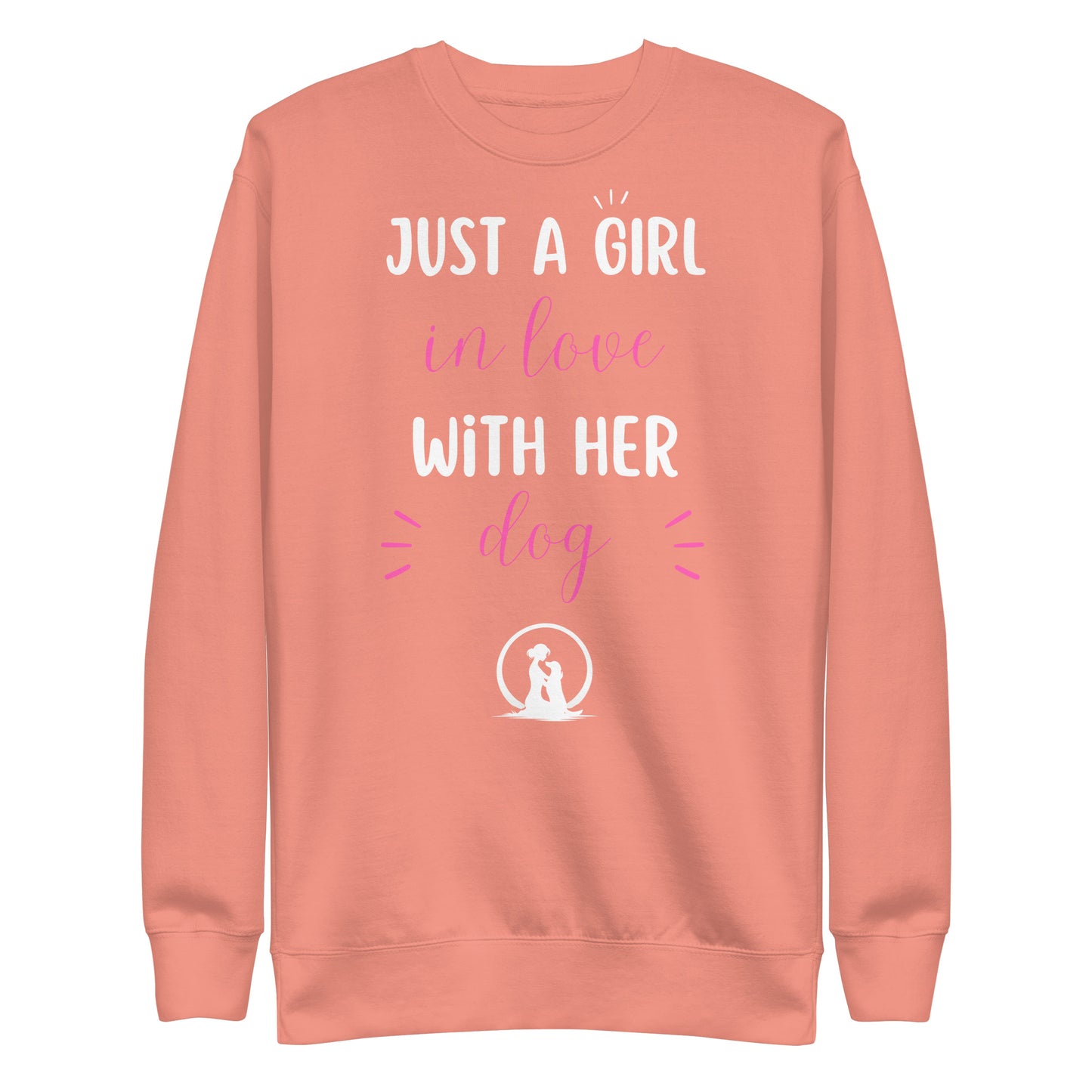 Just a Girl in Love with Her Dog  Premium Sweatshirt