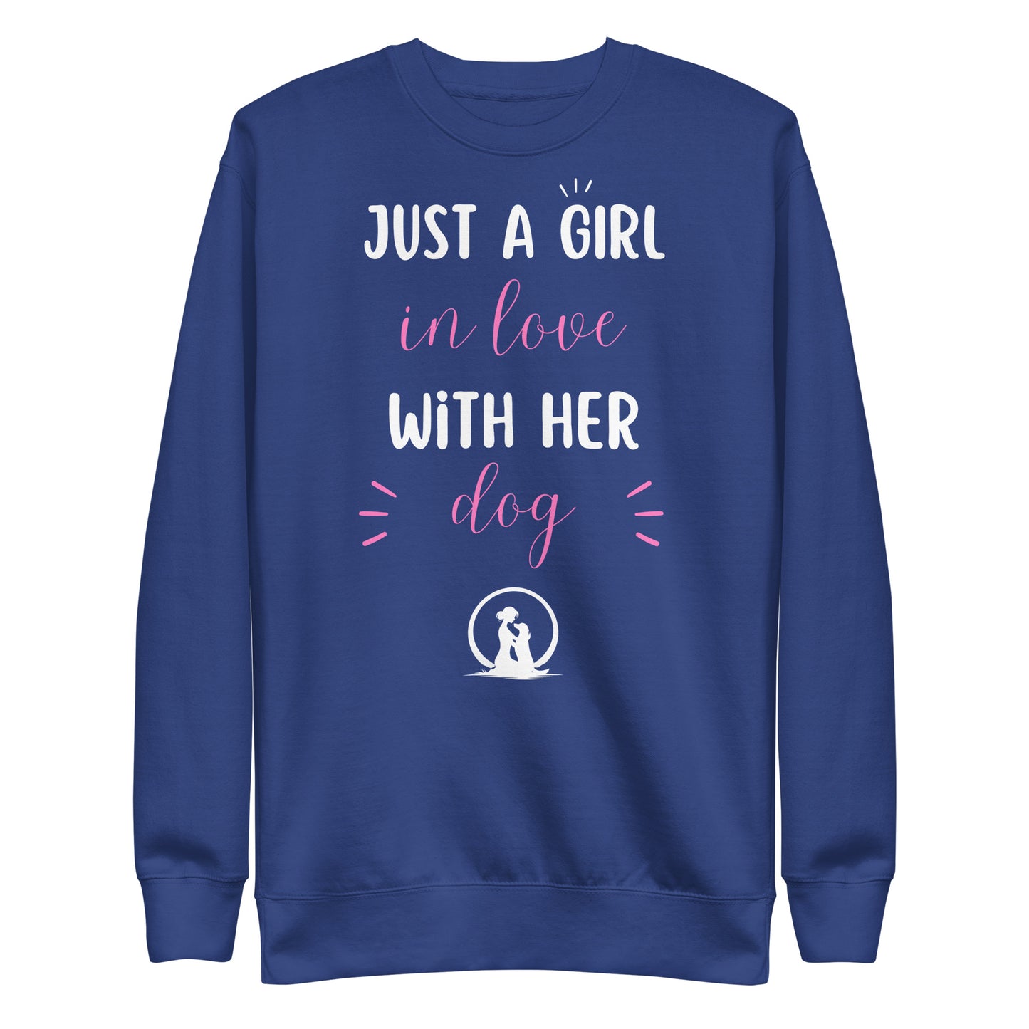 Just a Girl in Love with Her Dog  Premium Sweatshirt