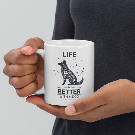 Life Is Better With a Dog...or Two White Glossy Mug