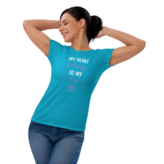 My Heart Belongs to My Dog Women’s Short Sleeve T-Shirt