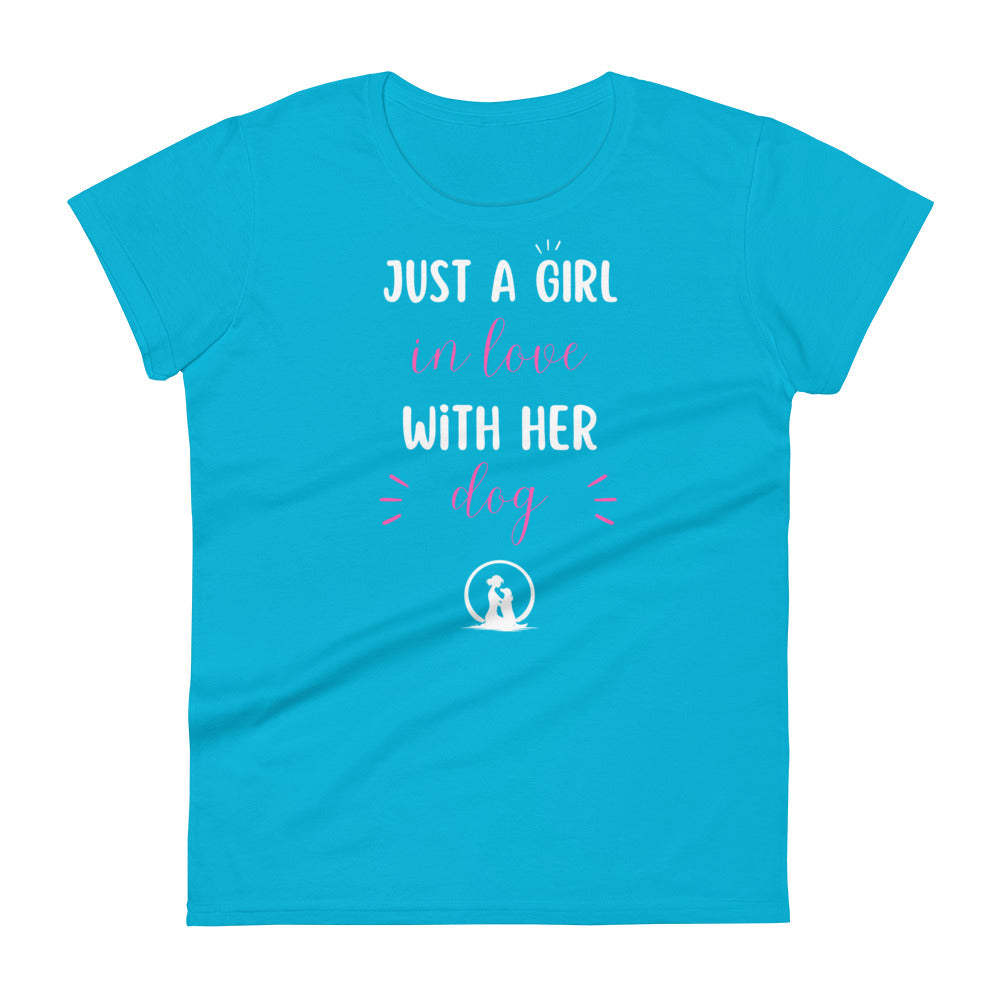 Just a Girl in Love with Her Dog Women’s Short Sleeve T-Shirt