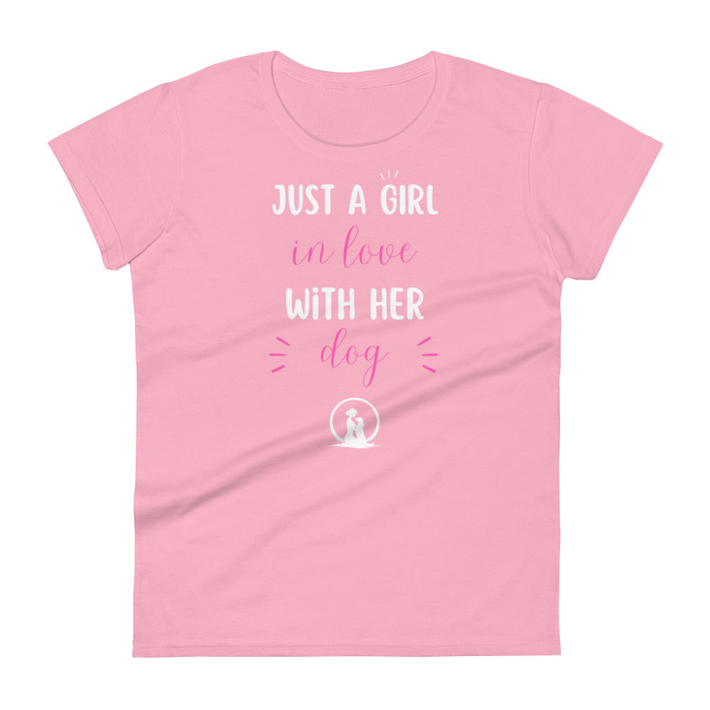 Just a Girl in Love with Her Dog Women’s Short Sleeve T-Shirt