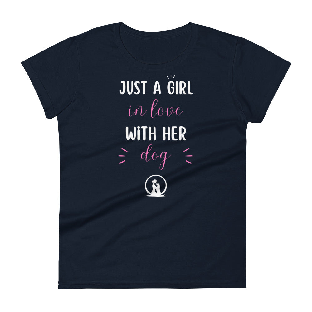 Just a Girl in Love with Her Dog Women’s Short Sleeve T-Shirt