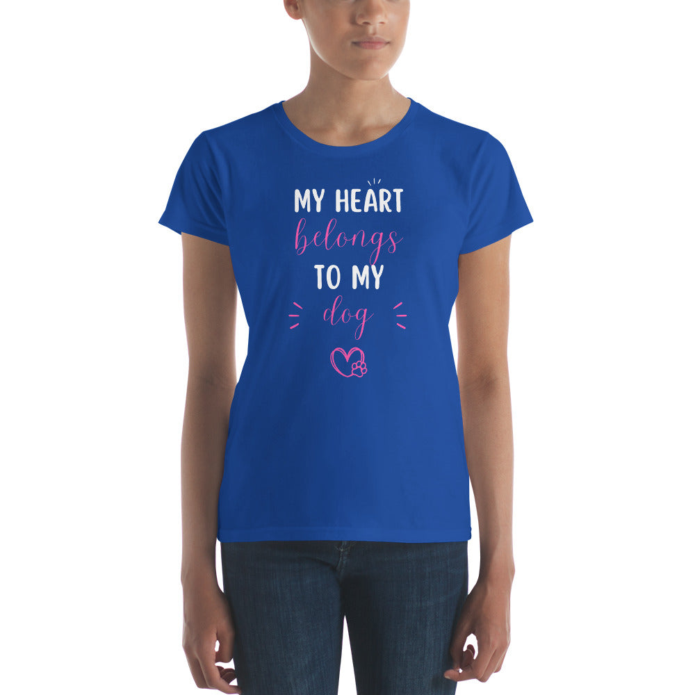 My Heart Belongs to My Dog Women’s Short Sleeve T-Shirt