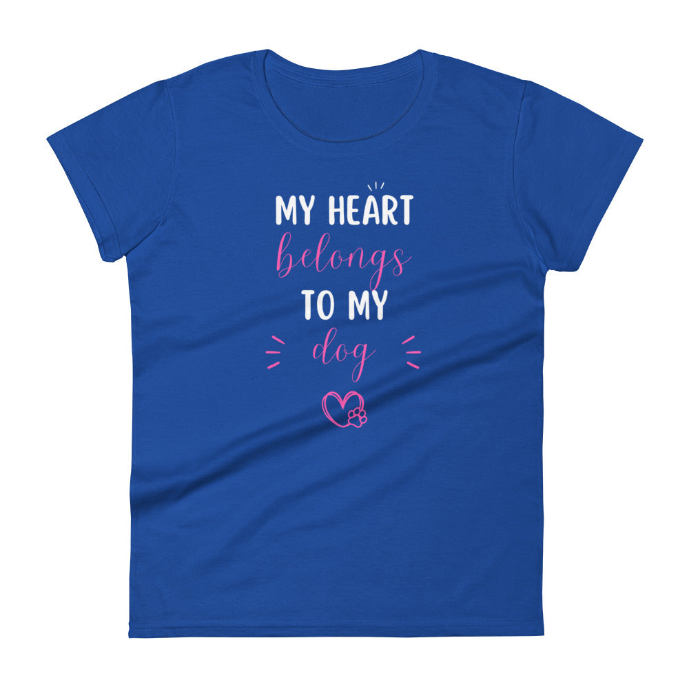 My Heart Belongs to My Dog Women’s Short Sleeve T-Shirt