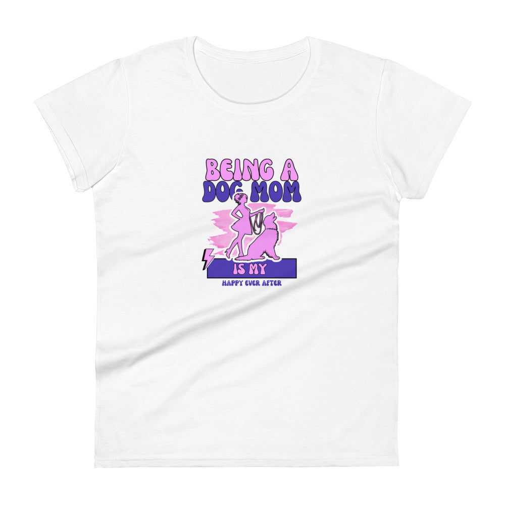 Dog Mom Happy Ever After Women's T-Shirt