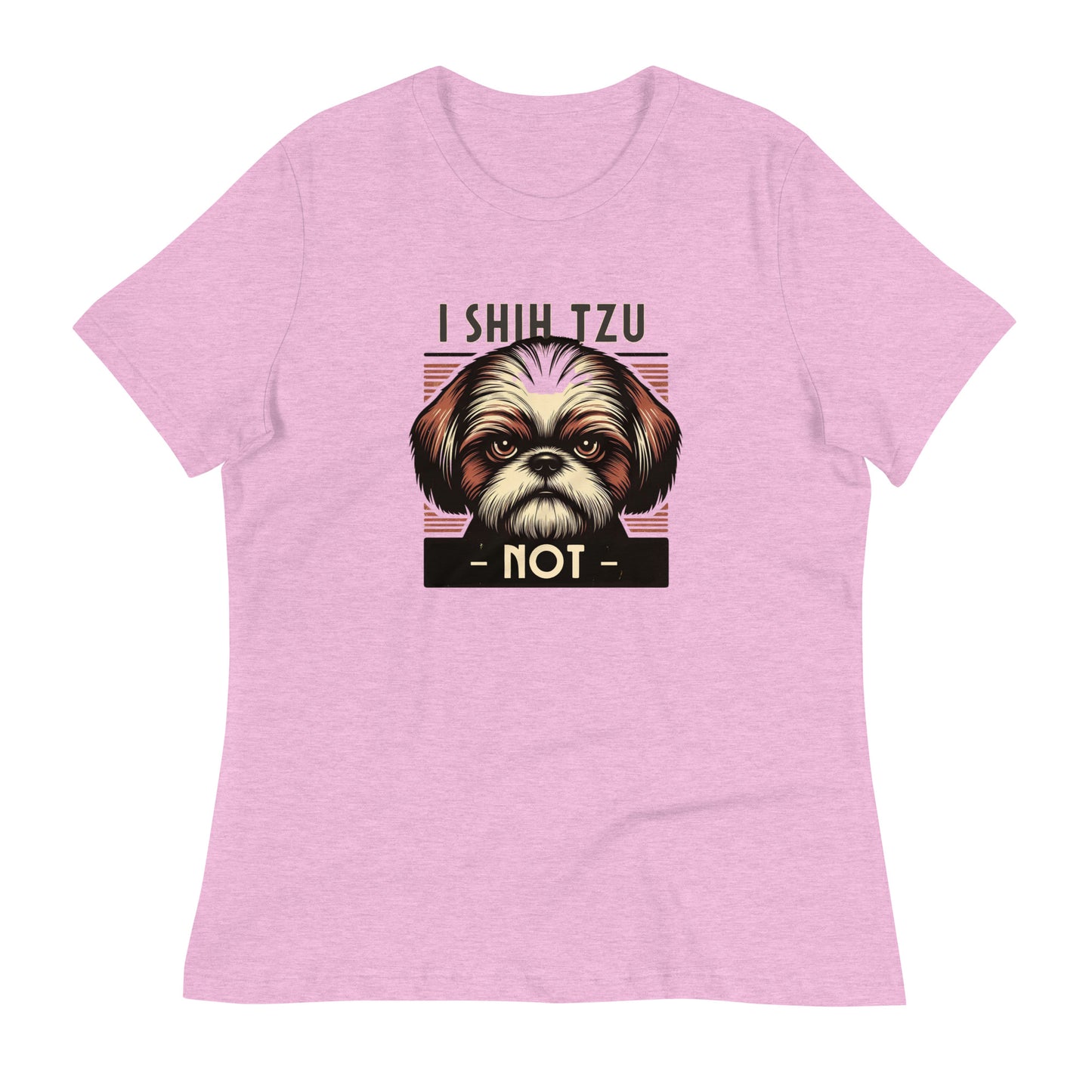 I Shih Tzu Not Women's Relaxed T-Shirt